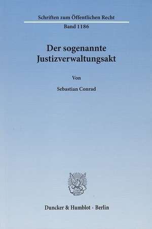 Der sogenannte Justizverwaltungsakt de Sebastian Conrad