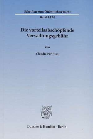 Die vorteilsabschöpfende Verwaltungsgebühr de Claudia Perlitius