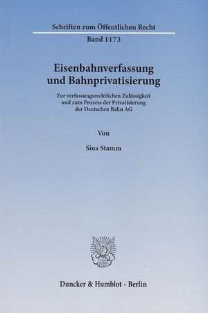 Eisenbahnverfassung und Bahnprivatisierung de Sina Stamm