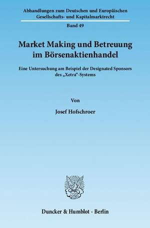 Market Making und Betreuung im Börsenaktienhandel de Josef Hofschroer