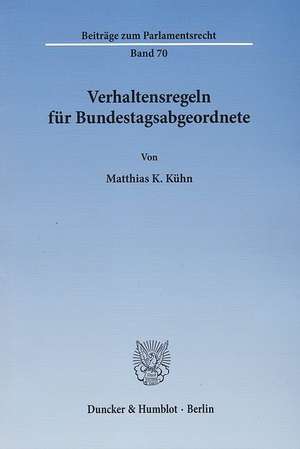 Verhaltensregeln für Bundestagsabgeordnete de Matthias K. Kühn