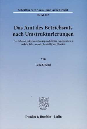 Das Amt des Betriebsrats nach Umstrukturierungen de Lena Stöckel