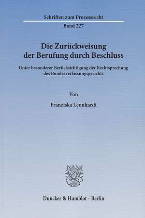 Die Zurückweisung der Berufung durch Beschluss de Franziska Leonhardt