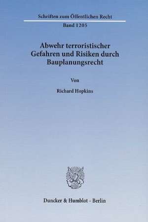 Abwehr terroristischer Gefahren und Risiken durch Bauplanungsrecht de Richard Hopkins