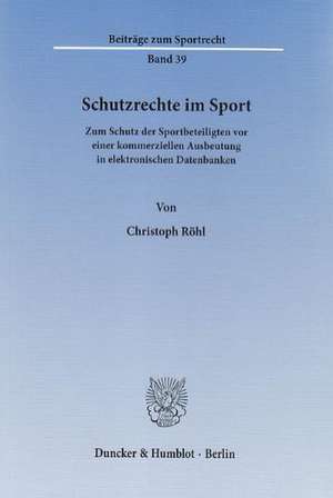 Schutzrechte im Sport de Christoph Röhl