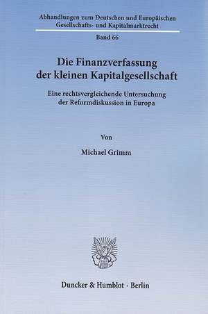 Die Finanzverfassung der kleinen Kapitalgesellschaft de Michael Grimm