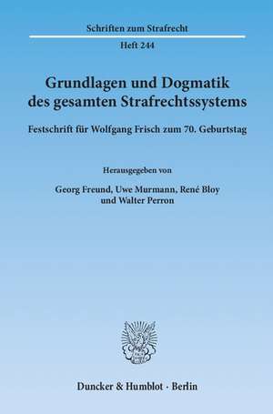 Grundlagen und Dogmatik des gesamten Strafrechtssystems de Georg Freund