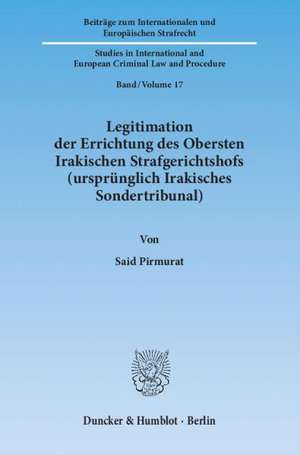 Legitimation der Errichtung des Obersten Irakischen Strafgerichtshofs (ursprünglich Irakisches Sondertribunal). de Said Pirmurat