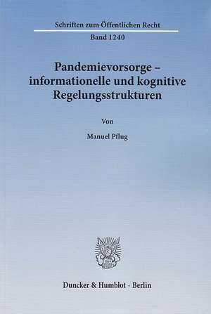 Pandemievorsorge - informationelle und kognitive Regelungsstrukturen de Manuel Pflug