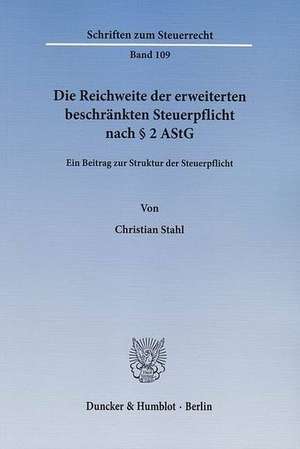 Die Reichweite der erweiterten beschränkten Steuerpflicht nach § 2 AStG. de Christian Stahl