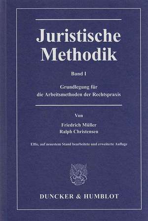 Juristische Methodik Band I de Friedrich Müller