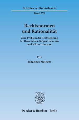 Rechtsnormen und Rationalität de Johannes Meiners