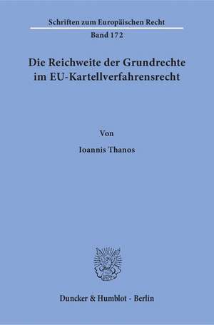 Die Reichweite der Grundrechte im EU-Kartellverfahrensrecht de Ioannis Thanos