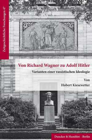 Von Richard Wagner zu Adolf Hitler de Hubert Kiesewetter