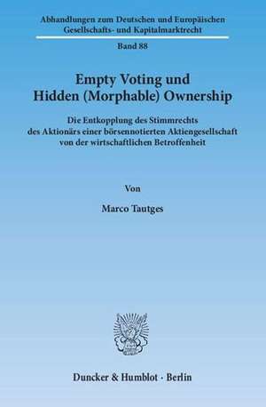 Empty Voting und Hidden (Morphable) Ownership de Marco Tautges