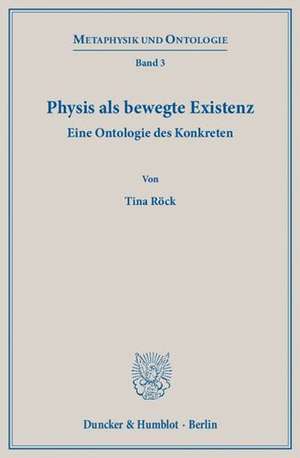 Physis als bewegte Existenz de Tina Röck