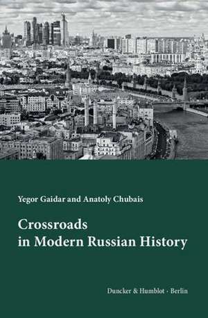 Crossroads in Modern Russian History de Yegor Gaidar