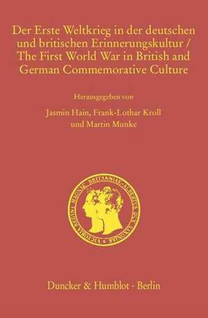 Der Erste Weltkrieg in der deutschen und britischen Erinnerungskultur / The First World War in British and German Commemorative Culture. de Jasmin Hain