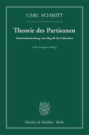 Theorie des Partisanen. de Carl Schmitt