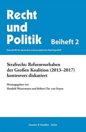 Strafrecht: Reformvorhaben der Großen Koalition (2013-2017) kontrovers diskutiert. de Hendrik Wassermann