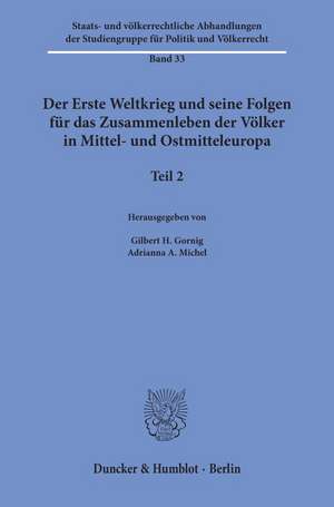 Der Erste Weltkrieg und seine Folgen für das Zusammenleben der Völker in Mittel- und Ostmitteleuropa de Gilbert H. Gornig