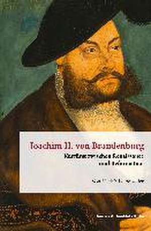 Joachim II. von Brandenburg. de Mathis Leibetseder