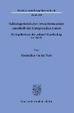 Schiedsgerichtlicher Investitionsschutz innerhalb der Europäischen Union de Maximilian van der Beck