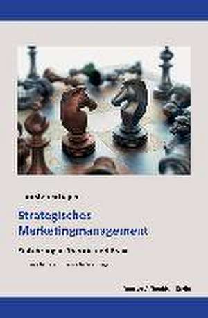 Strategisches Marketingmanagement. de Thorsten Schaper