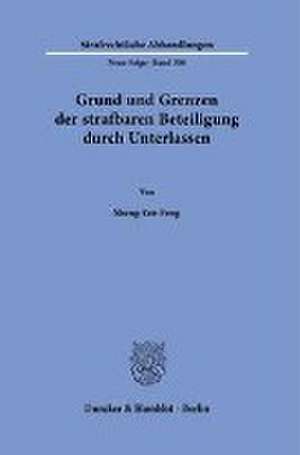 Grund und Grenzen der strafbaren Beteiligung durch Unterlassen. de Sheng-Yen Feng