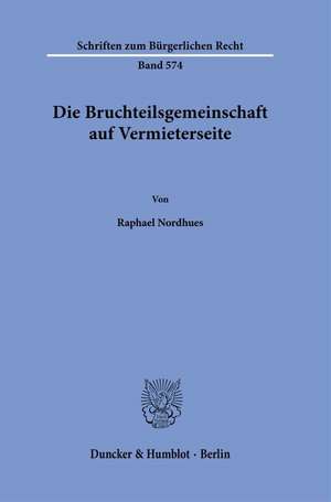 Die Bruchteilsgemeinschaft auf Vermieterseite de Raphael Nordhues