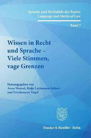 Wissen in Recht und Sprache - Viele Stimmen, vage Grenzen de Katja Leyhausen-Seibert