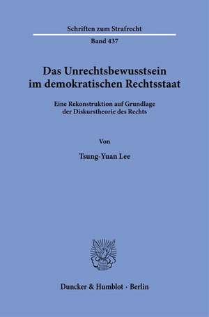 Das Unrechtsbewusstsein im demokratischen Rechtsstaat de Tsung-Yuan Lee