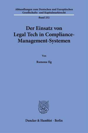 Der Einsatz von Legal Tech in Compliance-Management-Systemen de Ramona Ilg