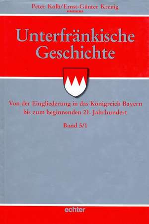 Unterfränkische Geschichte 5/1 de Peter Kolb