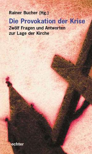 Die Provokation der Krise de Rainer Bucher