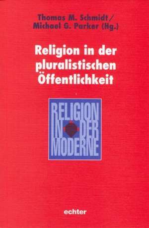 Religion in der pluralistischen Öffentlichkeit de Thomas M. Schmid