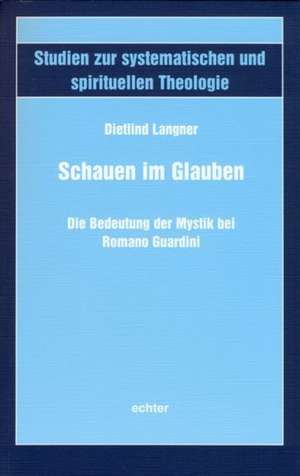 Schauen im Glauben de Dietlind Langner