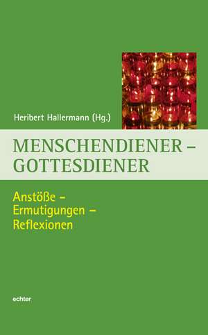 Menschendiener - Gottesdiener de Heribert Hallermann