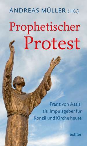 Prophetischer Protest de Andreas Müller