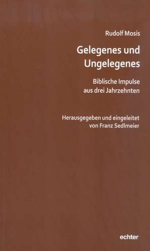 Gelegenes und Ungelegenes de Rudolf Mosis