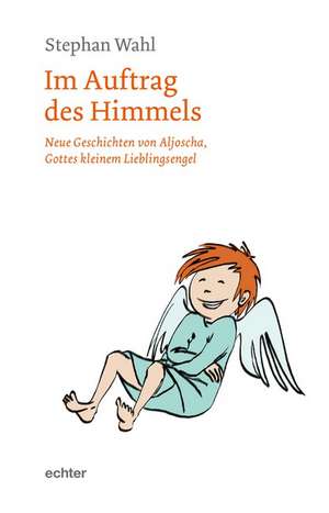 Im Auftrag des Himmels de Stephan Wahl