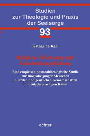 Religiöse Erfahrung und Entscheidungsfindung de Katharina Karl