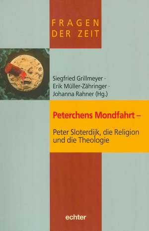 Peter Sloterdijk, die Religion und die Theologie de Siegfried Grillmeyer