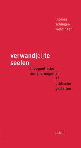 verwand(el)te seelen de Thomas Schlager-Weidinger