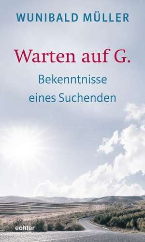 Warten auf G. de Wunibald Müller