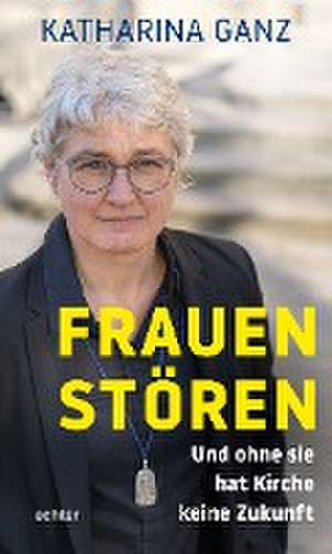 Frauen stören de Katharina Ganz