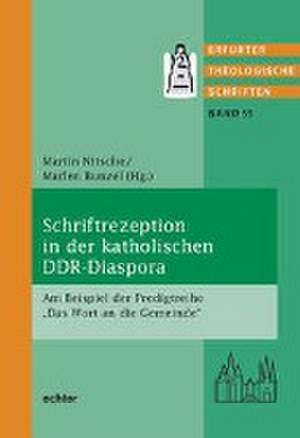 Bibelrezeption, Zensurmechanismen und homiletische Fragestellungen in der katholischen DDR-Diaspora de Martin Nitsche