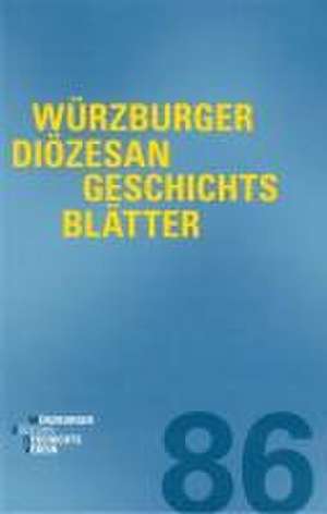 Würzburger Diözesangeschichtsblätter 86 (2023) de Wolfgang Weiß