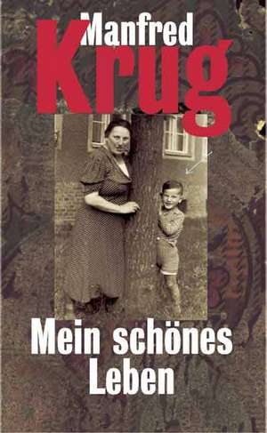 Mein schönes Leben de Manfred Krug