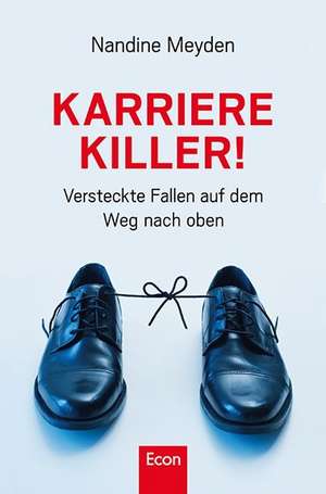 Karrierekiller! de Nandine Meyden